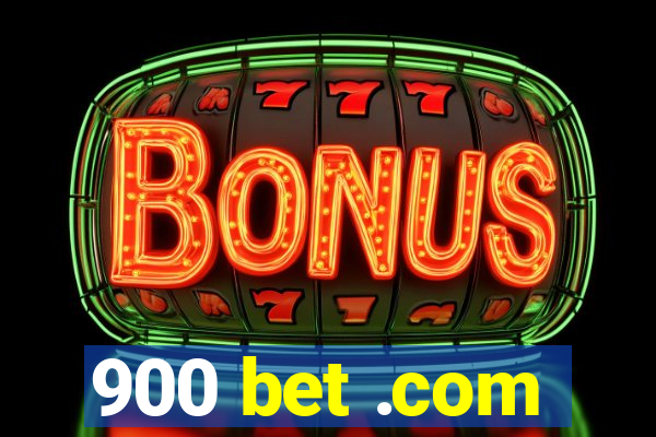 900 bet .com